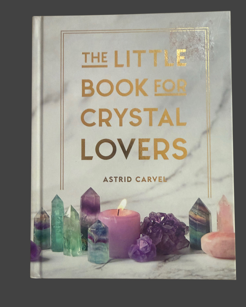 The Little Book for Crystal Lovers